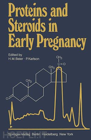 beier h.m. (curatore); karlson p. (curatore) - proteins and steroids in early pregnancy
