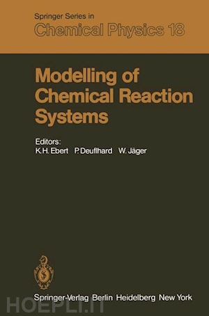 ebert k.h. (curatore); deuflhard p. (curatore); jäger w. (curatore) - modelling of chemical reaction systems