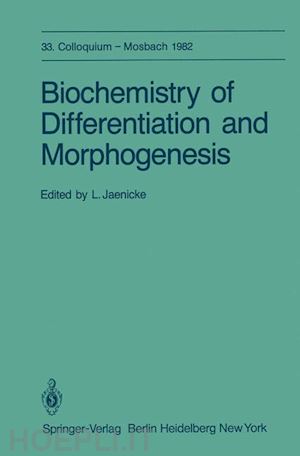 jaenicke l. (curatore) - biochemistry of differentiation and morphogenesis