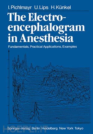 pichlmayr i.; lips u.; künkel h. - the electroencephalogram in anesthesia