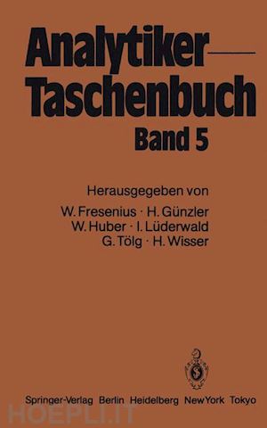 fresenius wilhelm; günzler helmut; huber walter; lüderwald ingo; tölg günter; wisser h. - analytiker-taschenbuch