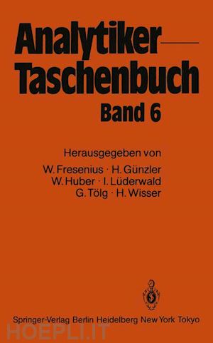fresenius wilhelm; günzler helmut; huber walter; lüderwald ingo; tölg günter; wisser h. - analytiker-taschenbuch