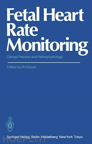 künzel wolfgang (curatore) - fetal heart rate monitoring