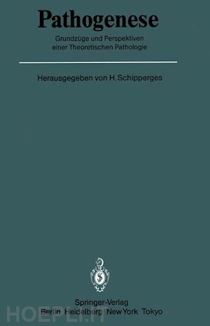 schipperges heinrich (curatore) - pathogenese