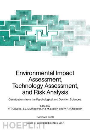 covello vincent t. (curatore); mumpower jeryl l. (curatore); stallen pieter jan m. (curatore); uppuluri v.r.r. (curatore) - environmental impact assessment, technology assessment, and risk analysis