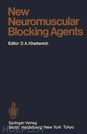 kharkevich dimitry a. (curatore) - new neuromuscular blocking agents