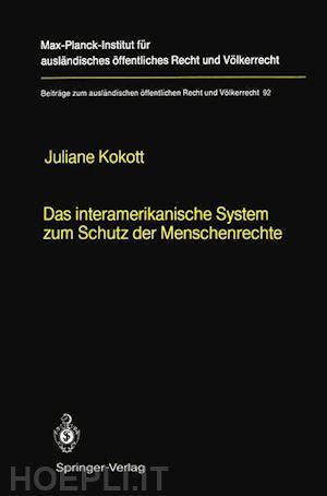 kokott juliane - das interamerikanische system zum schutz der menschenrechte / the inter-american system for the protection of human rights