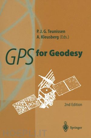 teunissen peter j.g. (curatore); kleusberg alfred (curatore) - gps for geodesy