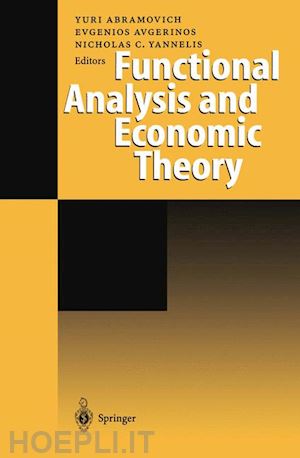 abramovich yuri (curatore); avgerinos evgenios (curatore); yannelis nicholas c. (curatore) - functional analysis and economic theory