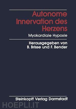 brisse b. (curatore); bender f. (curatore) - autonome innervation des herzens myokardiale hypoxie