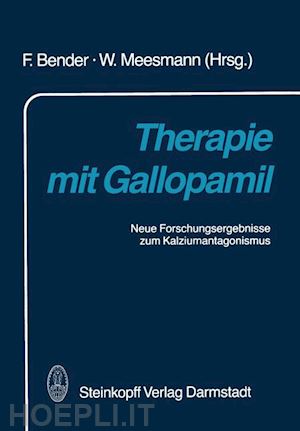 bender f. (curatore); meesmann w. (curatore) - therapie mit gallopamil