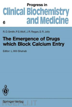 smith ronald d.; wolf peter s.; regan john r.; jolly stanley r. - the emergence of drugs which block calcium entry