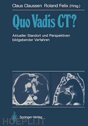 claussen claus (curatore); felix roland (curatore) - quo vadis ct?