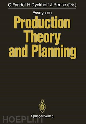 fandel günter (curatore); dyckhoff harald (curatore); reese joachim (curatore) - essays on production theory and planning