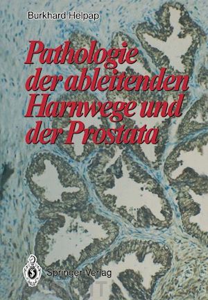 helpap burkhard - pathologie der ableitenden harnwege und der prostata