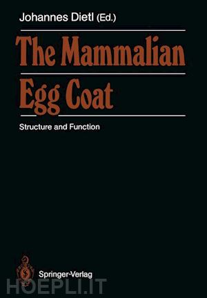 dietl johannes (curatore) - the mammalian egg coat