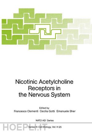 clementi francesco (curatore); gotti cecilia (curatore); sher emanuele (curatore) - nicotinic acetylcholine receptors in the nervous system