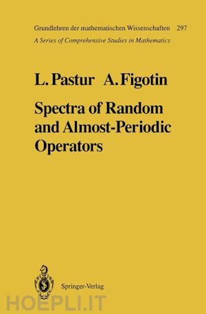 pastur leonid; figotin alexander - spectra of random and almost-periodic operators