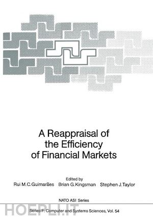 guimaraes rui m.c. (curatore); kingsman brian g. (curatore); taylor stephen j. (curatore) - a reappraisal of the efficiency of financial markets
