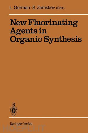 german lev s. (curatore); zemskov stanislav v. (curatore) - new fluorinating agents in organic synthesis