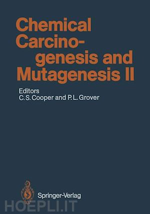 cooper colin s. (curatore); grover philip l. (curatore) - chemical carcinogenesis and mutagenesis ii