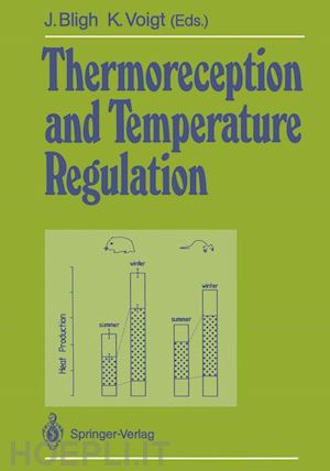 bligh j. (curatore); voigt k. (curatore) - thermoreception and temperature regulation