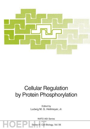 heilmeyer l.m.g. jr. (curatore) - cellular regulation by protein phosphorylation