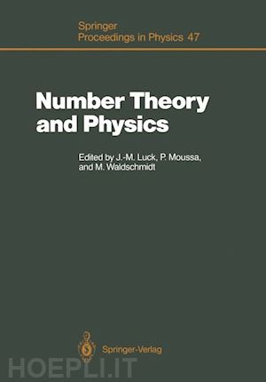 luck jean-marc (curatore); moussa pierre (curatore); waldschmidt michel (curatore) - number theory and physics