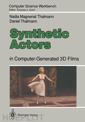 magnenat thalmann nadia; thalmann daniel - synthetic actors