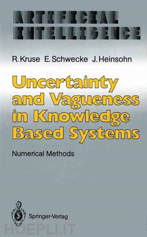 kruse rudolf; schwecke erhard; heinsohn jochen - uncertainty and vagueness in knowledge based systems
