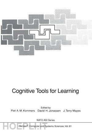 kommers piet a.m. (curatore); jonassen david h. (curatore); mayes j. terry (curatore) - cognitive tools for learning