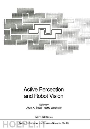 sood arun k. (curatore); wechsler harry (curatore) - active perception and robot vision