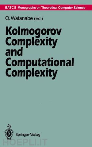 watanabe osamu (curatore) - kolmogorov complexity and computational complexity