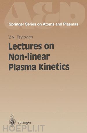 tsytovich vadim n. - lectures on non-linear plasma kinetics
