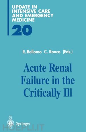 bellomo rinaldo (curatore); ronco claudio (curatore) - acute renal failure in the critically ill