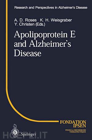 roses a.d. (curatore); weisgraber k.h. (curatore); christen y. (curatore) - apolipoprotein e and alzheimer’s disease