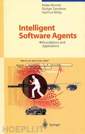 brenner walter; zarnekow rüdiger; wittig hartmut - intelligent software agents