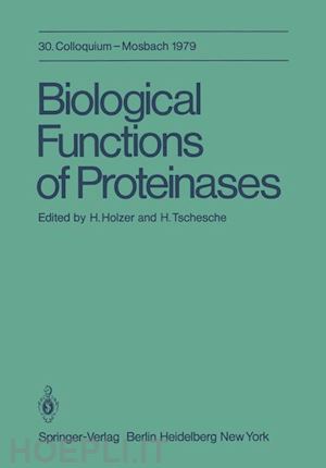 holzer h. (curatore); tschesche h. (curatore) - biological functions of proteinases