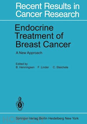 henningsen b. (curatore); linder f. (curatore); steichele c. (curatore) - endocrine treatment of breast cancer