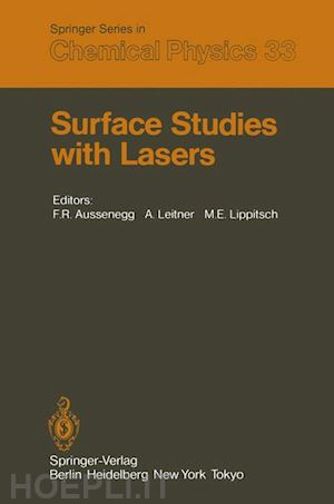 aussenegg f.r. (curatore); leitner a. (curatore); lippitsch m.e. (curatore) - surface studies with lasers