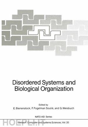 bienenstock e. (curatore); fogelman soulie f. (curatore); weisbuch g. (curatore) - disordered systems and biological organization