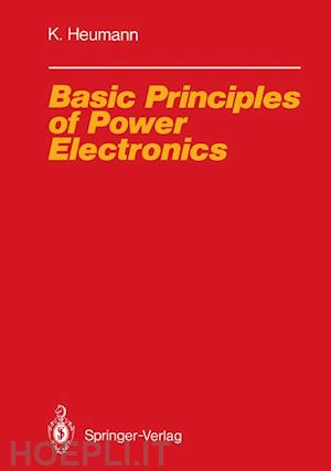 heumann klemens - basic principles of power electronics