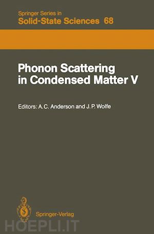 anderson ansel cochran (curatore); wolfe james phillip (curatore) - phonon scattering in condensed matter v