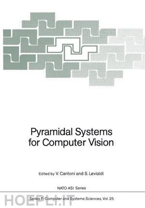 cantoni virginio (curatore); levialdi stefano (curatore) - pyramidal systems for computer vision