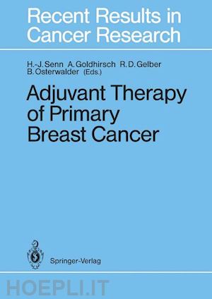 senn hans-jörg (curatore); goldhirsch aron (curatore); gelber richard d. (curatore); osterwalder bruno (curatore) - adjuvant therapy of primary breast cancer