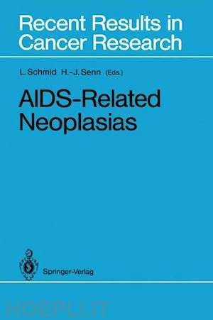 schmid luzius (curatore); senn hans-jörg (curatore) - aids-related neoplasias