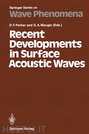 parker david f. (curatore); maugin gerard a. (curatore) - recent developments in surface acoustic waves