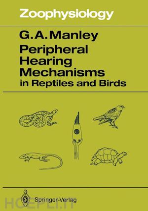 manley geoffrey a. - peripheral hearing mechanisms in reptiles and birds