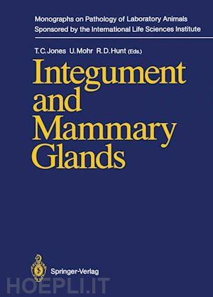 jones thomas c. (curatore); mohr ulrich (curatore); hunt ronald d. (curatore) - integument and mammary glands