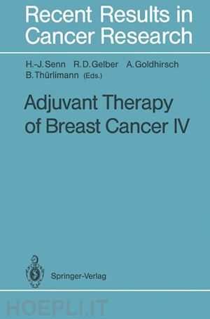 senn hans-jörg (curatore); gelber richard d. (curatore); goldhirsch aron (curatore); thürlimann beat (curatore) - adjuvant therapy of breast cancer iv
